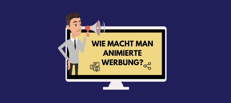 Wie macht man animierte Werbung?