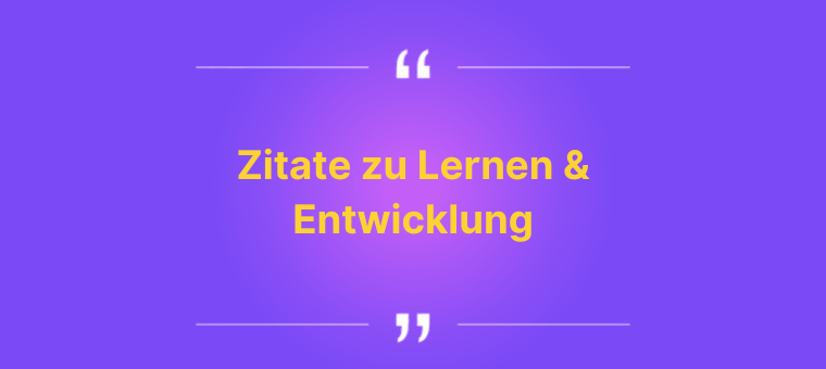 Zitate zu Lernen und Entwicklung